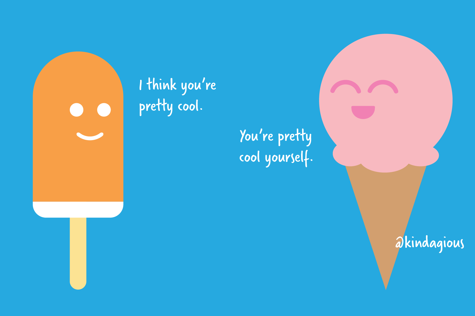 You're pretty cool!